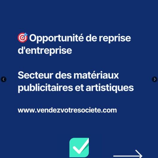 Opportunité - Secteur des matériaux publicitaires et artistiques